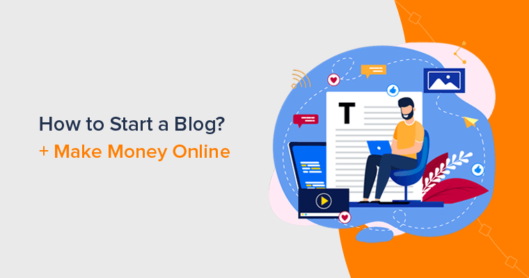 How to Start a Blog - Make Money Online